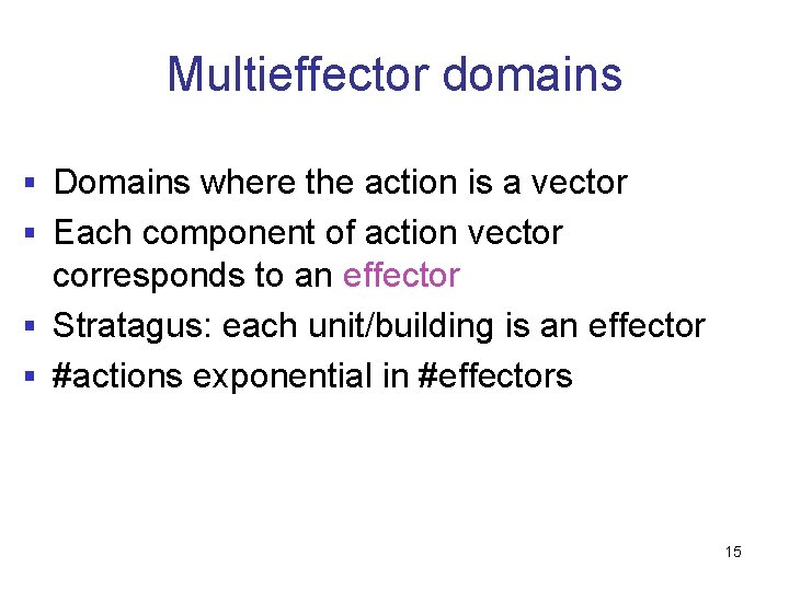 Multieffector domains § Domains where the action is a vector § Each component of