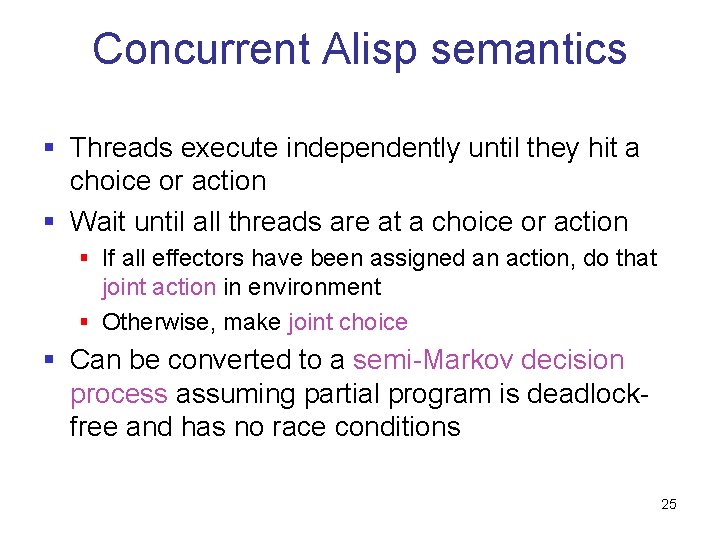 Concurrent Alisp semantics § Threads execute independently until they hit a choice or action