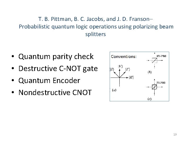 T. B. Pittman, B. C. Jacobs, and J. D. Franson– Probabilistic quantum logic operations