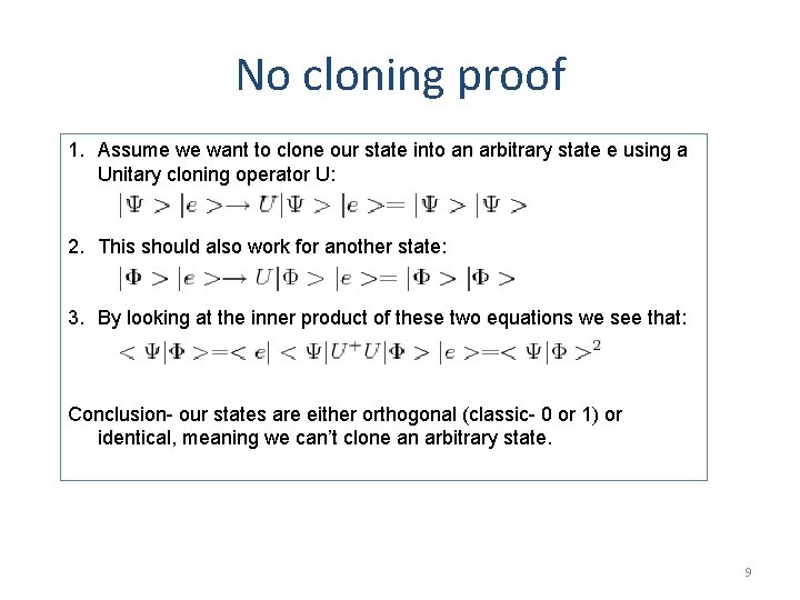 No cloning proof 1. Assume we want to clone our state into an arbitrary