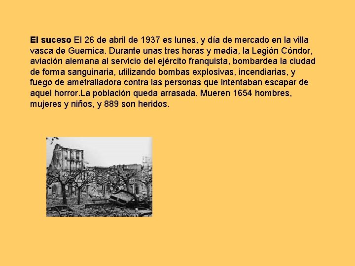 El suceso El 26 de abril de 1937 es lunes, y día de mercado