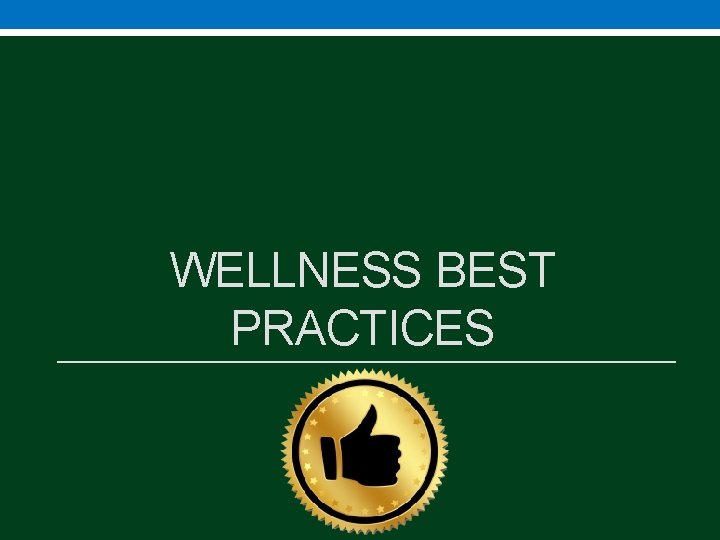 WELLNESS BEST PRACTICES 