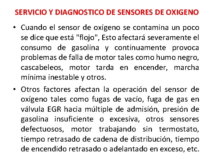 SERVICIO Y DIAGNOSTICO DE SENSORES DE OXIGENO • Cuando el sensor de oxígeno se