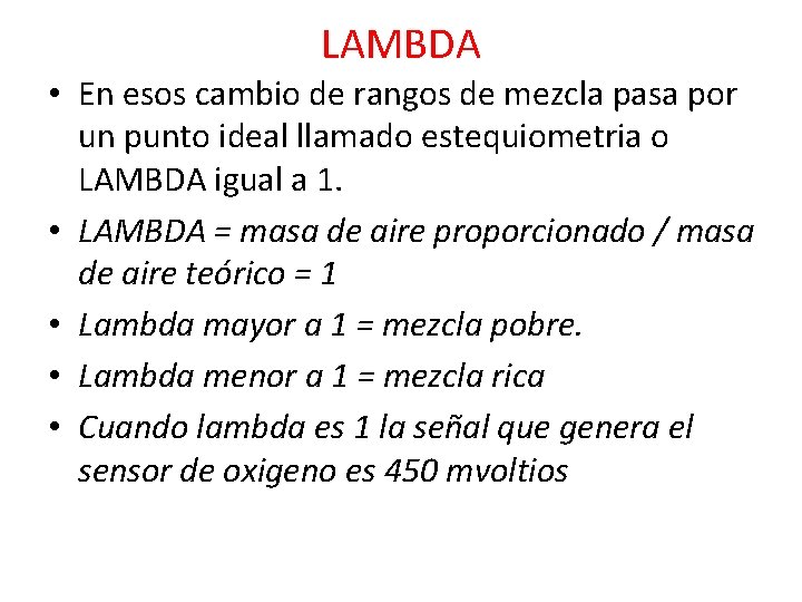 LAMBDA • En esos cambio de rangos de mezcla pasa por un punto ideal