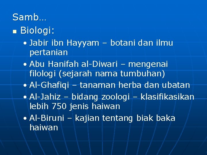 Samb… n Biologi: • Jabir ibn Hayyam – botani dan ilmu pertanian • Abu