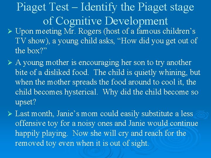 Piaget Test – Identify the Piaget stage of Cognitive Development Upon meeting Mr. Rogers