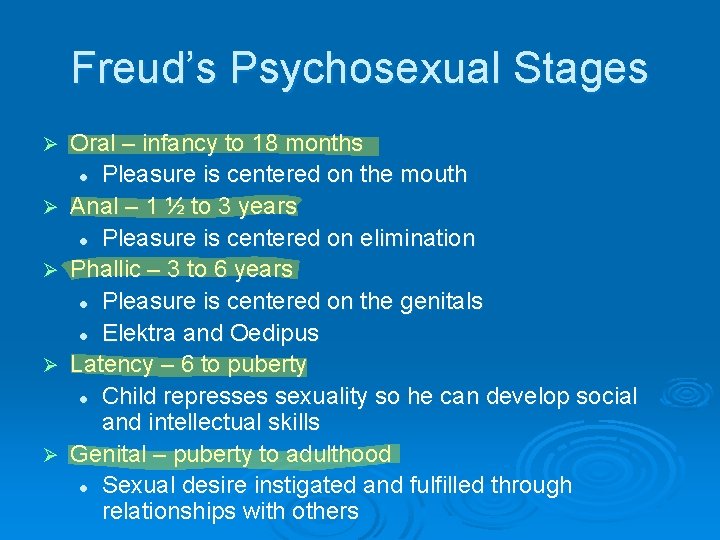 Freud’s Psychosexual Stages Ø Ø Ø Oral – infancy to 18 months l Pleasure