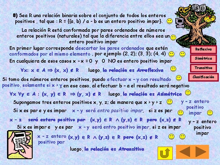 8) Sea R una relación binaria sobre el conjunto de todos los enteros positivos
