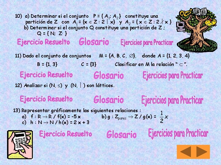 10) a) Determinar si el conjunto P = { A 1; A 2 }