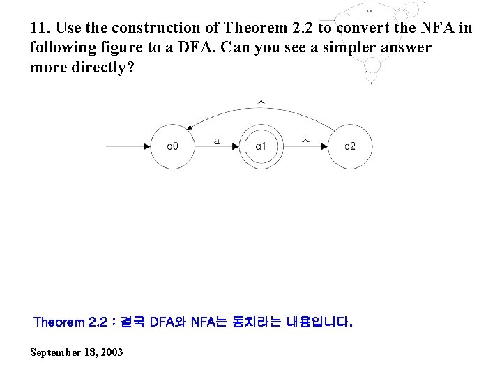 11. Use the construction of Theorem 2. 2 to convert the NFA in following
