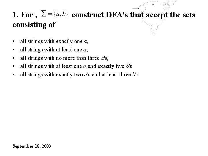 1. For , consisting of • • • construct DFA's that accept the sets