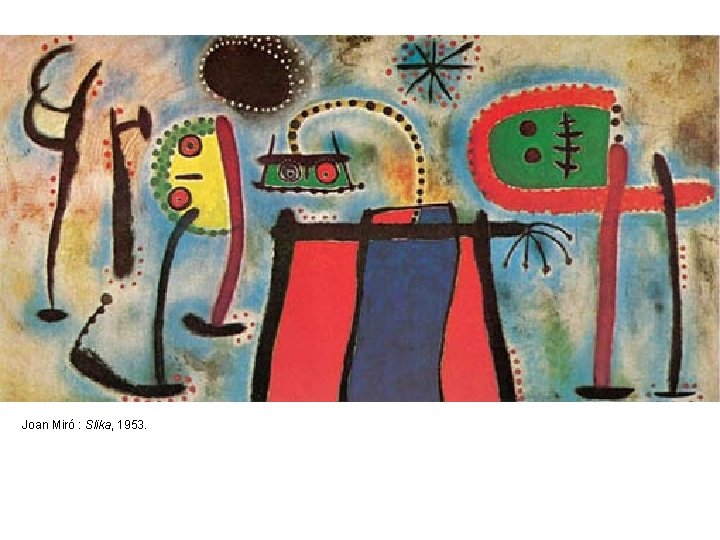 Joan Miró : Slika, 1953. Joan Miró : Slika, 1953.