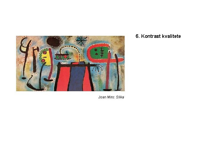 6. Kontrast kvalitete Joan Miro: Slika 