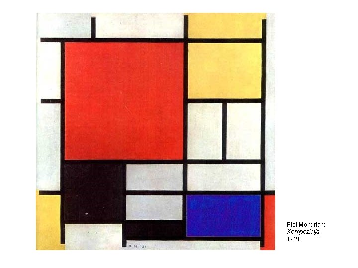 Piet Mondrian: Kompozicija, 1921. Piet Mondrian: Kompozicija, 1921.