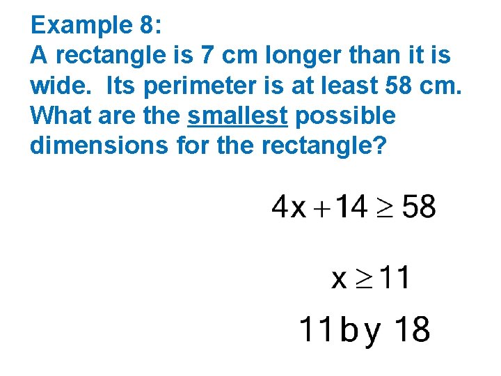 Example 8: A rectangle is 7 cm longer than it is wide. Its perimeter