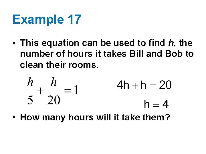 Example 17 • This equation can be used to find h, the number of