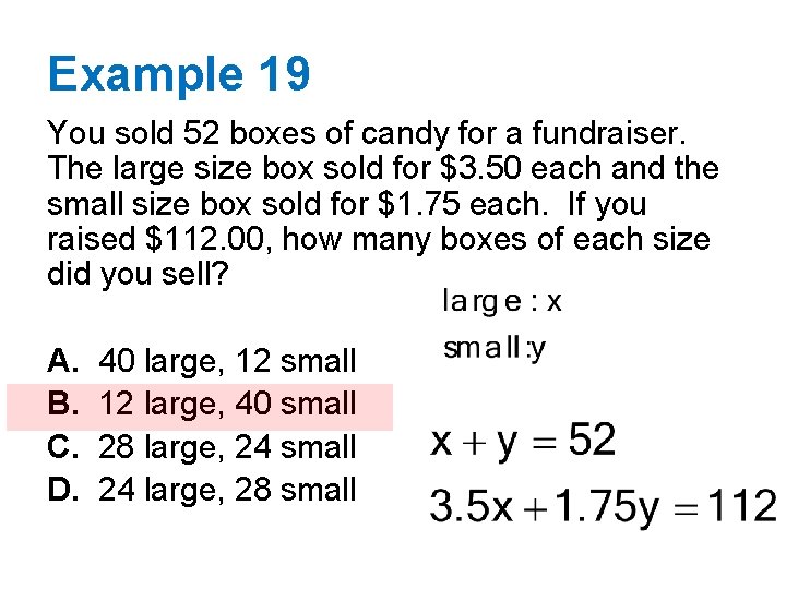 Example 19 You sold 52 boxes of candy for a fundraiser. The large size