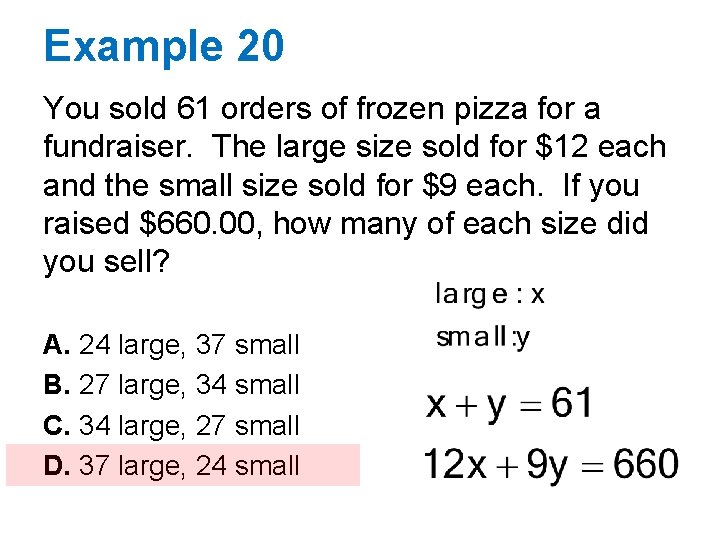Example 20 You sold 61 orders of frozen pizza for a fundraiser. The large