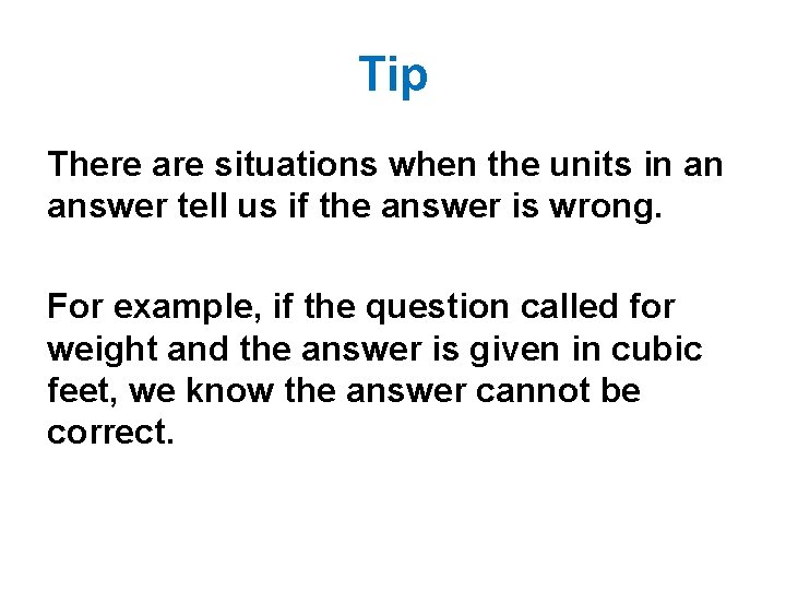 Tip There are situations when the units in an answer tell us if the