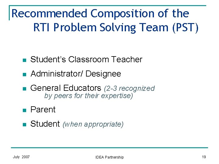 Recommended Composition of the RTI Problem Solving Team (PST) n Student’s Classroom Teacher n