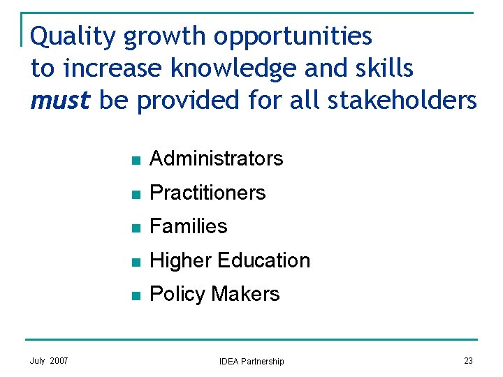 Quality growth opportunities to increase knowledge and skills must be provided for all stakeholders