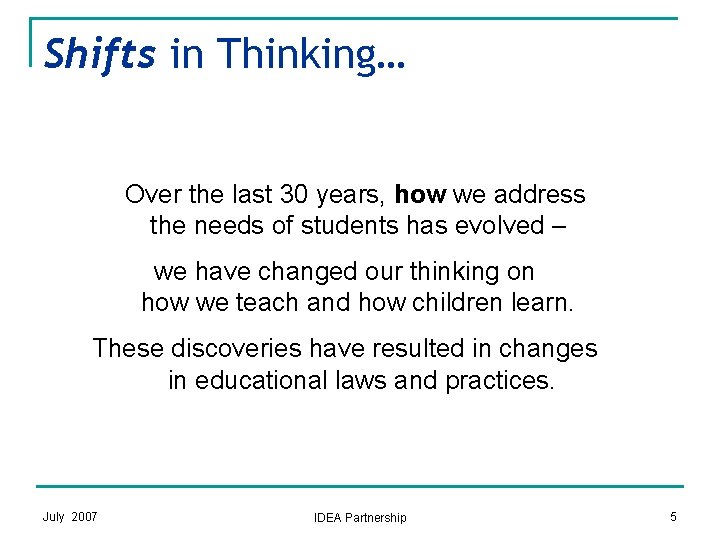 Shifts in Thinking… Over the last 30 years, how we address the needs of
