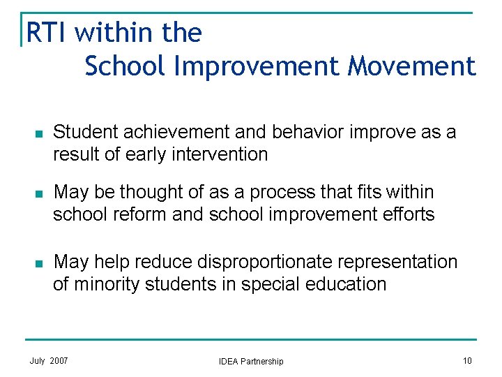 RTI within the School Improvement Movement n Student achievement and behavior improve as a