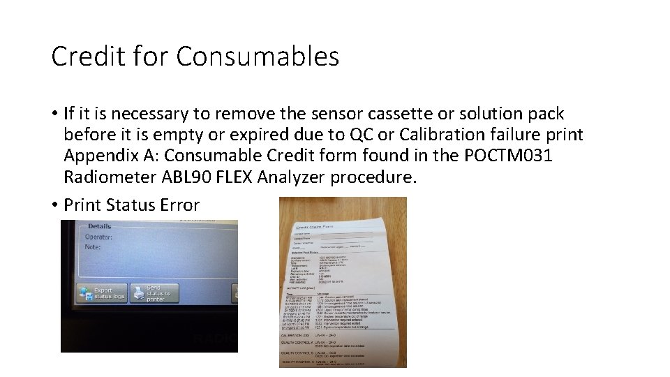 Credit for Consumables • If it is necessary to remove the sensor cassette or