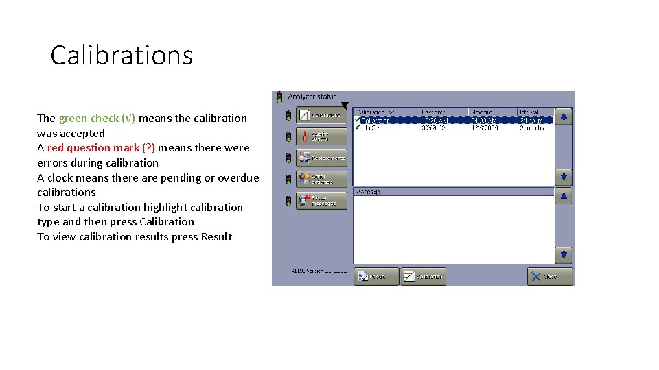 Calibrations The green check (√) means the calibration was accepted A red question mark