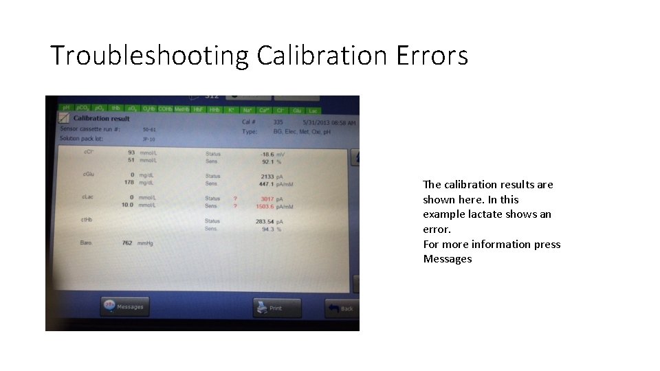 Troubleshooting Calibration Errors The calibration results are shown here. In this example lactate shows