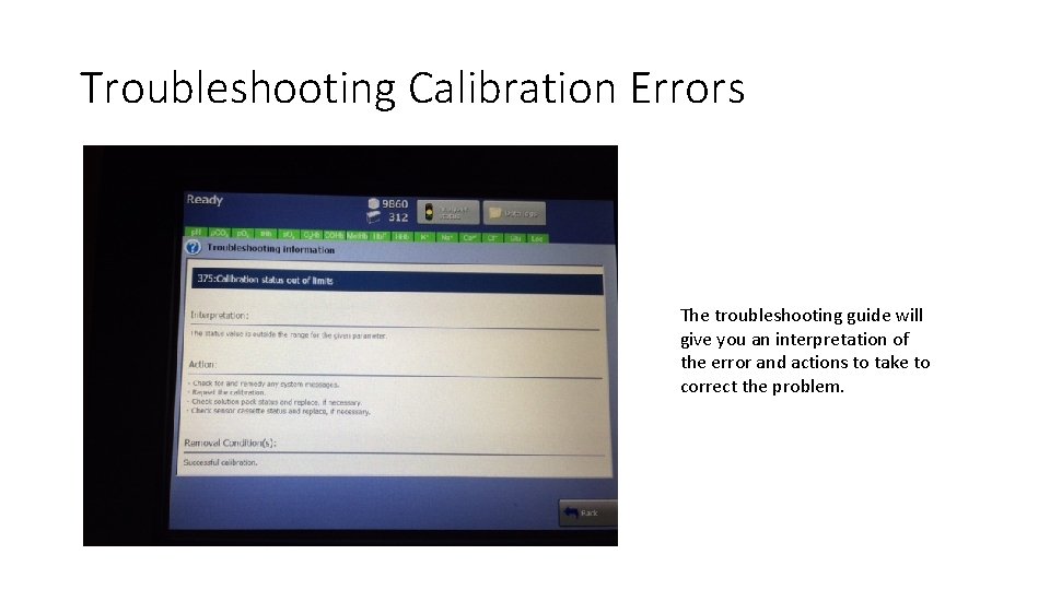 Troubleshooting Calibration Errors The troubleshooting guide will give you an interpretation of the error