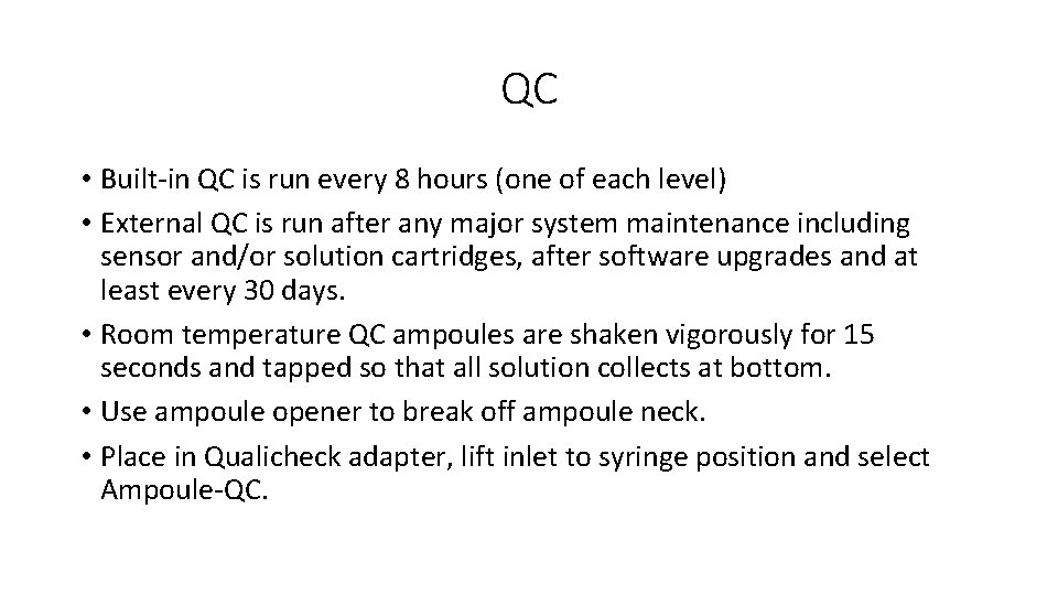 QC • Built-in QC is run every 8 hours (one of each level) •