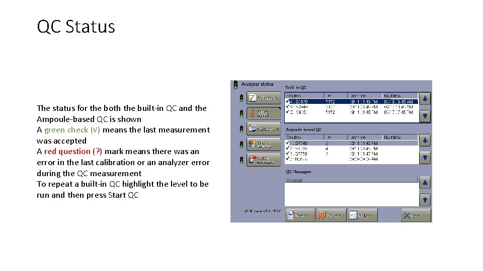 QC Status The status for the both the built-in QC and the Ampoule-based QC