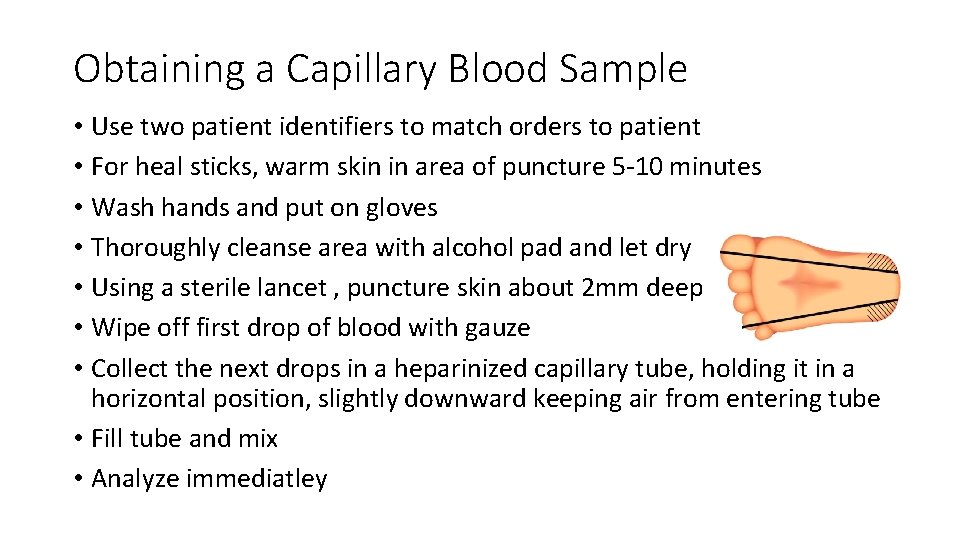 Obtaining a Capillary Blood Sample • Use two patient identifiers to match orders to