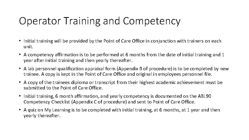 Operator Training and Competency • Initial training will be provided by the Point of