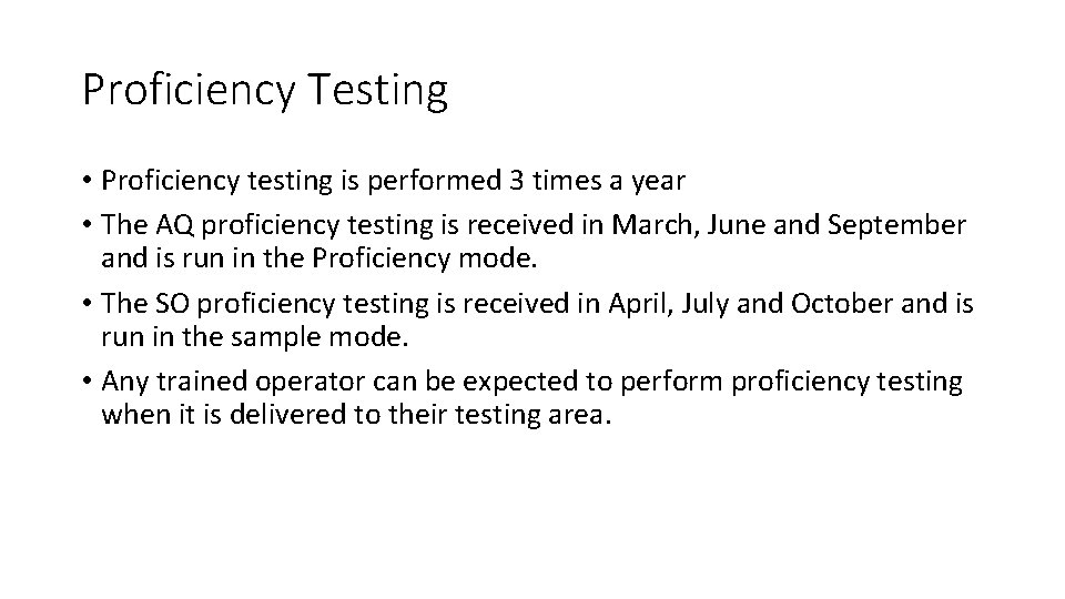 Proficiency Testing • Proficiency testing is performed 3 times a year • The AQ