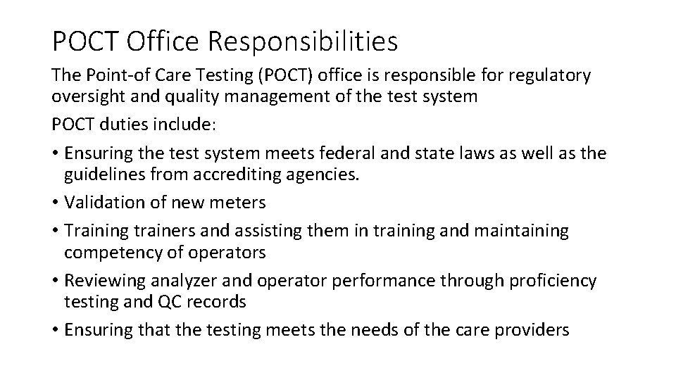POCT Office Responsibilities The Point-of Care Testing (POCT) office is responsible for regulatory oversight