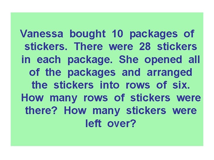 Vanessa bought 10 packages of stickers. There were 28 stickers in each package. She