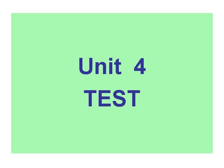 Unit 4 TEST 