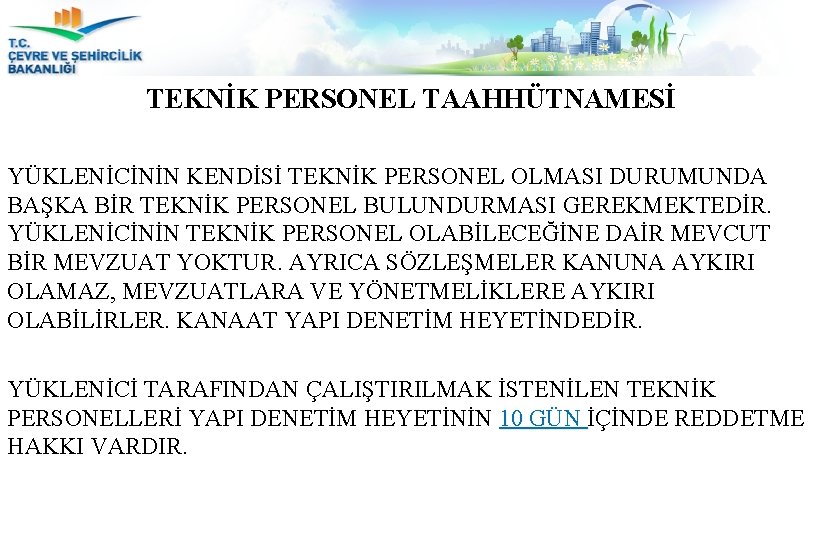 TEKNİK PERSONEL TAAHHÜTNAMESİ YÜKLENİCİNİN KENDİSİ TEKNİK PERSONEL OLMASI DURUMUNDA BAŞKA BİR TEKNİK PERSONEL BULUNDURMASI