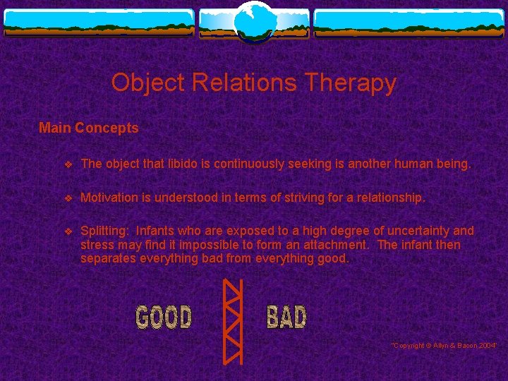 Object Relations Therapy Main Concepts v The object that libido is continuously seeking is