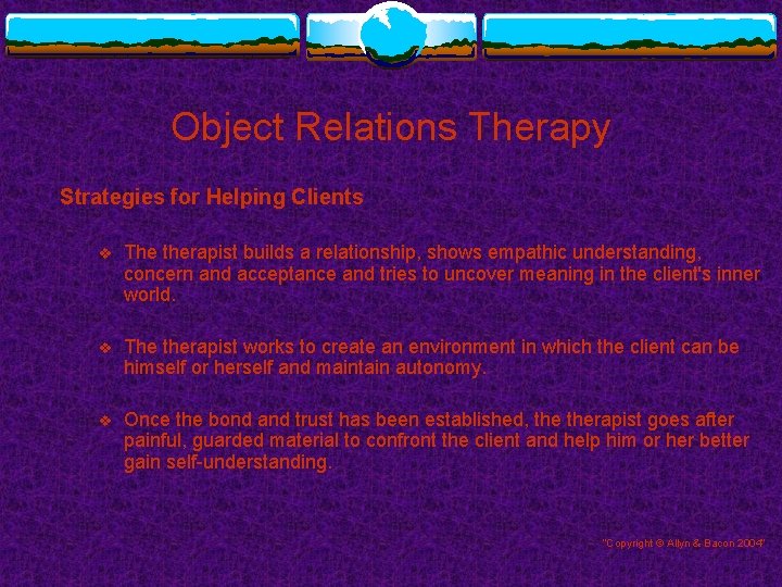 Object Relations Therapy Strategies for Helping Clients v The therapist builds a relationship, shows Object Relations Therapy Strategies for Helping Clients v The therapist builds a relationship, shows