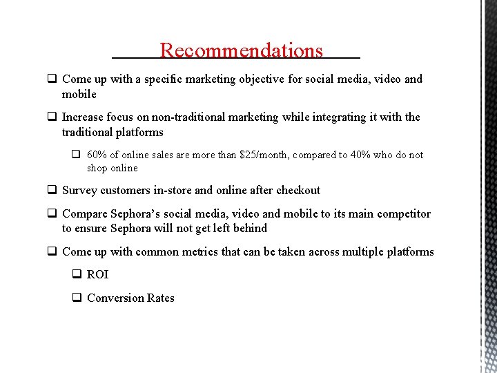 Recommendations q Come up with a specific marketing objective for social media, video and