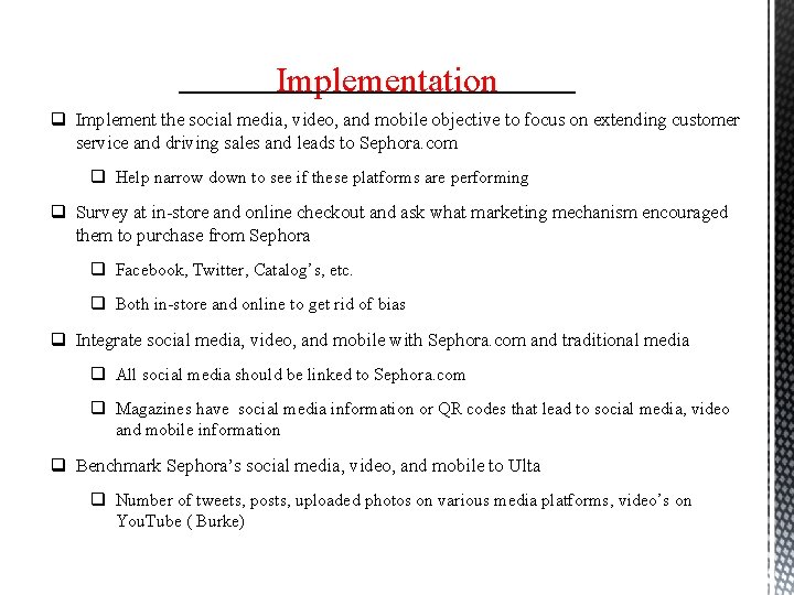 Implementation q Implement the social media, video, and mobile objective to focus on extending