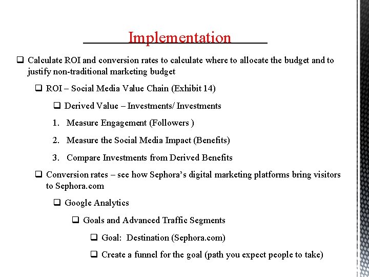 Implementation q Calculate ROI and conversion rates to calculate where to allocate the budget