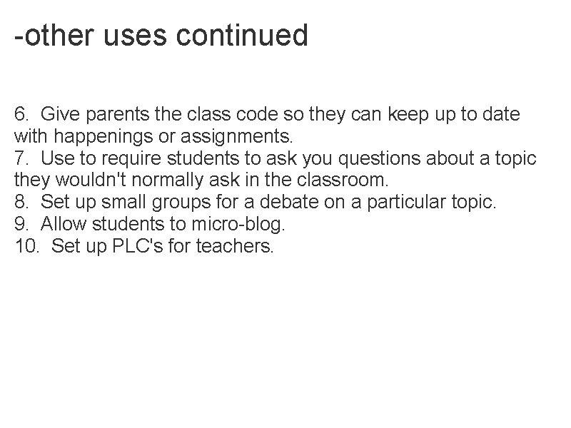 -other uses continued 6. Give parents the class code so they can keep up