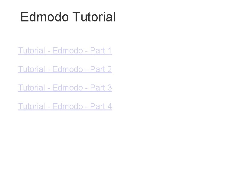 Edmodo Tutorial - Edmodo - Part 1 Tutorial - Edmodo - Part 2 Tutorial