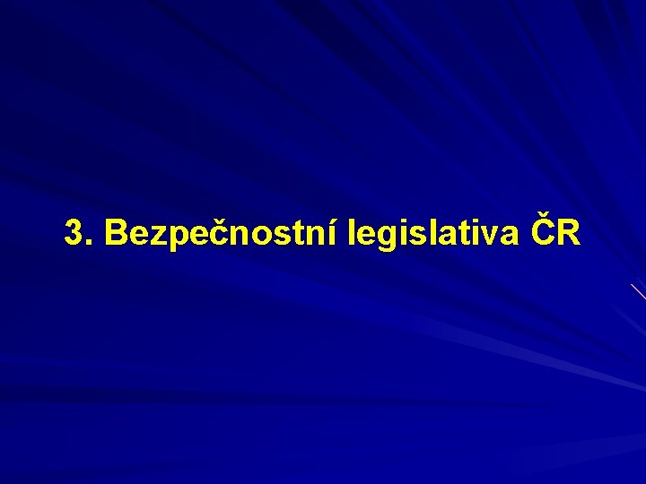 3. Bezpečnostní legislativa ČR 