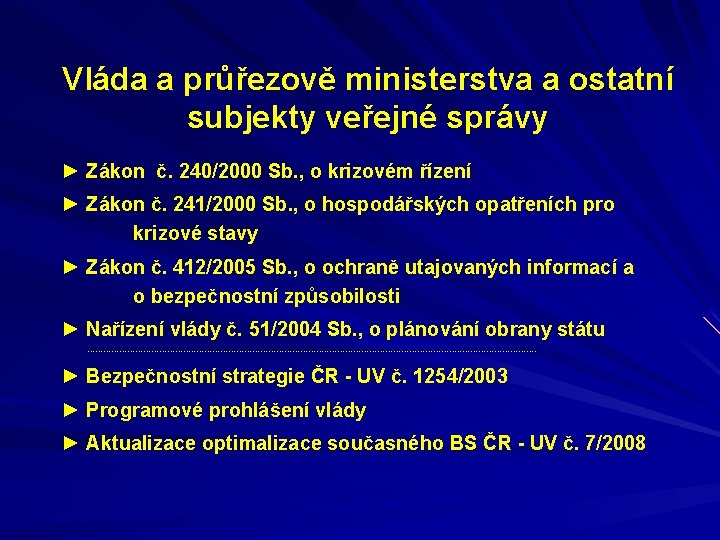 Vláda a průřezově ministerstva a ostatní subjekty veřejné správy ► Zákon č. 240/2000 Sb.