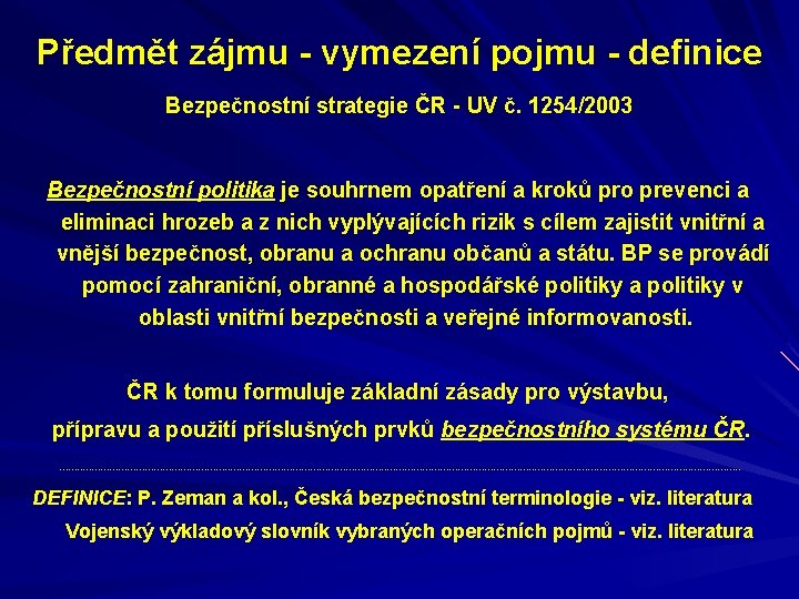Předmět zájmu - vymezení pojmu - definice Bezpečnostní strategie ČR - UV č. 1254/2003